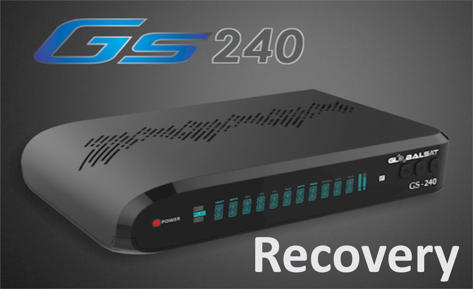 Procedimento de Recovery, Globalsat GS 240