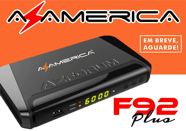 Lançamento Azamerica F92 Plus Aguardem! 19/07/2017