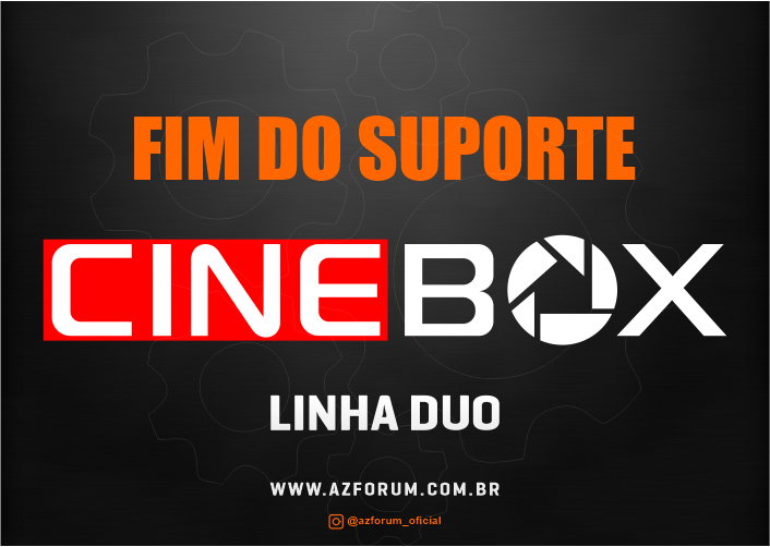 Fim do Suporte Cinebox Linha Duo - 07/04/2021